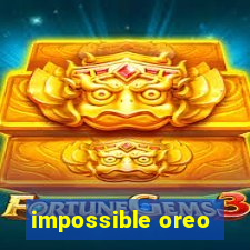 impossible oreo